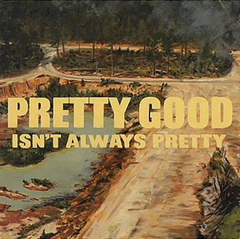 KUNKEL PrettyGoodIsntAlwaysPretty